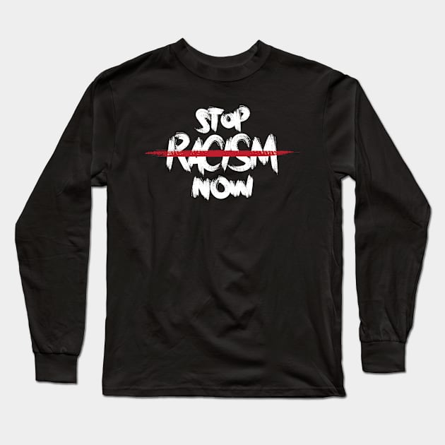 Stop racism now Long Sleeve T-Shirt by Doodlejoystore